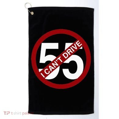 I CanT Drive 55 Funny Gift Red Logo Golf Towel