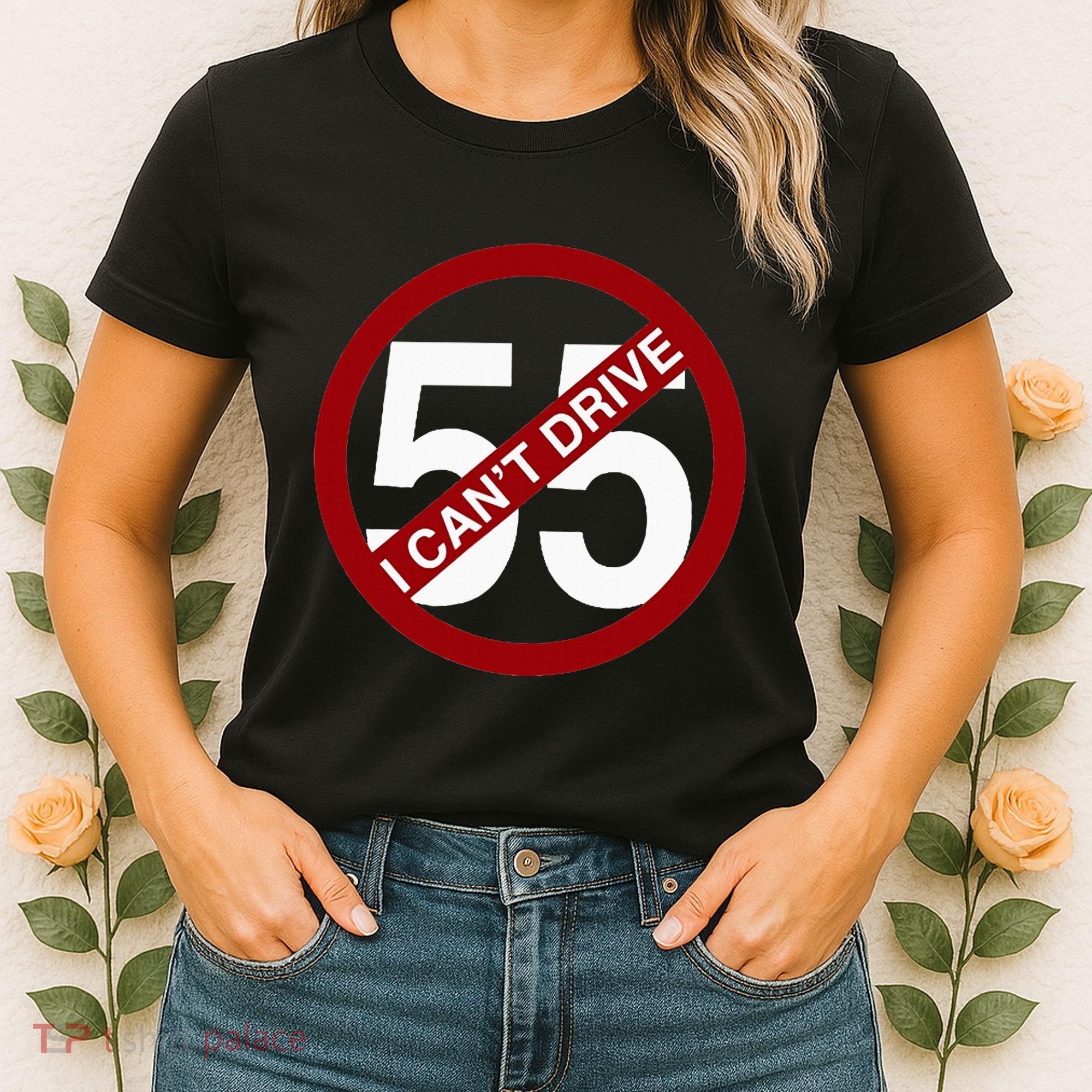 I CanT Drive 55 Funny Gift Red Logo Women's T-Shirt