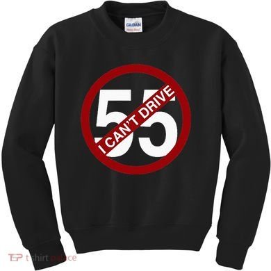 I CanT Drive 55 Funny Gift Red Logo Kids Sweatshirt