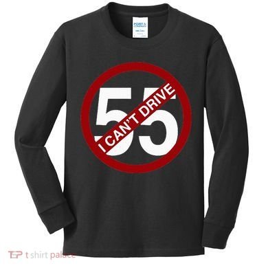 I CanT Drive 55 Funny Gift Red Logo Kids Long Sleeve Shirt
