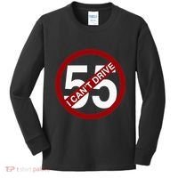 I CanT Drive 55 Funny Gift Red Logo Kids Long Sleeve Shirt thumb 0