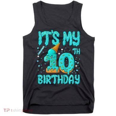 Ice Cream Drip 10th Birthday 10 Years Old Birthday Tank Top