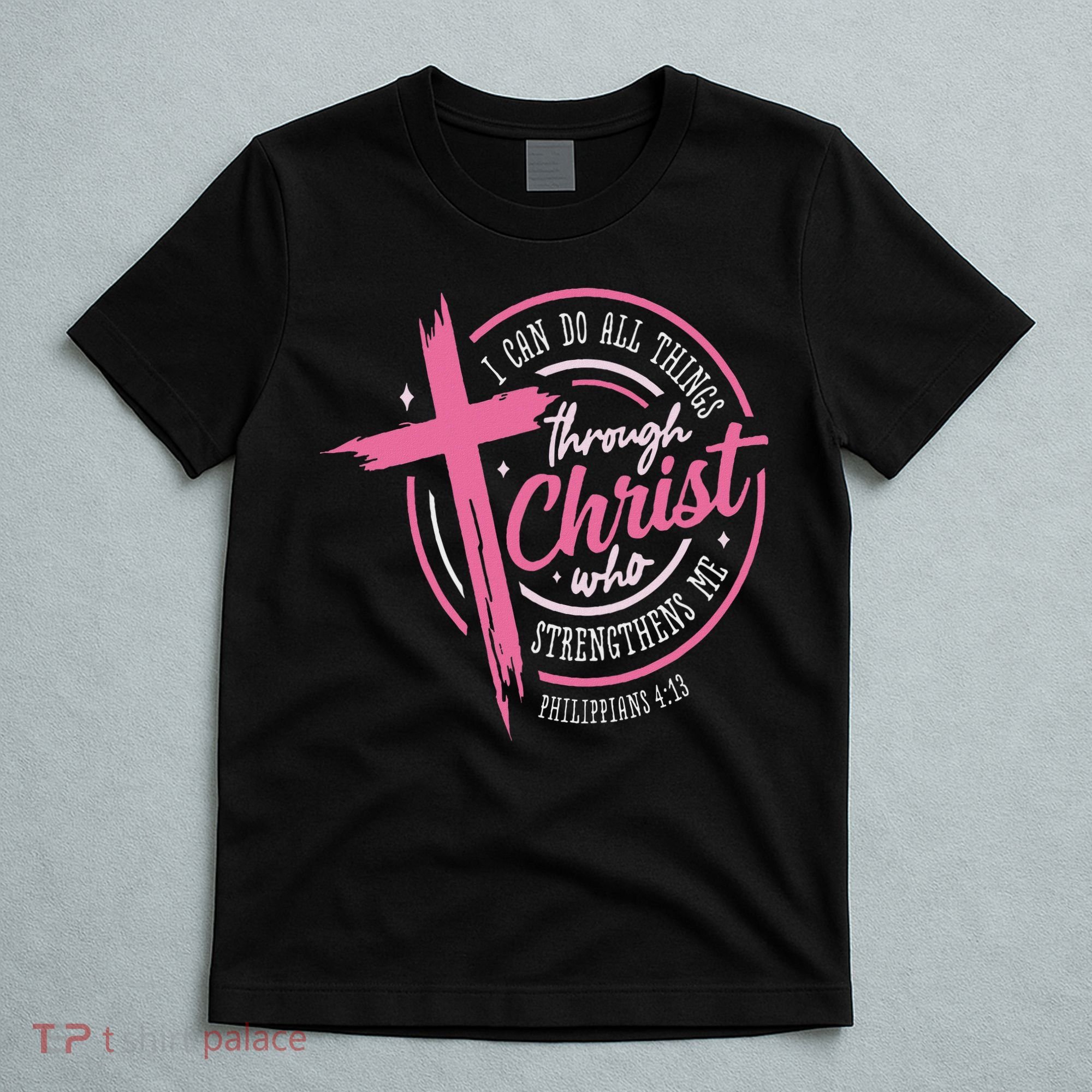 I Can Do All Things Through Christ Breast Cancer Awareness T-Shirt
