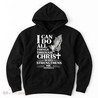 I Can Do All Thing Through Christ Who Strengthen Me Hoodie thumb 0