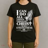 I Can Do All Thing Through Christ Who Strengthen Me T-Shirt thumb 4