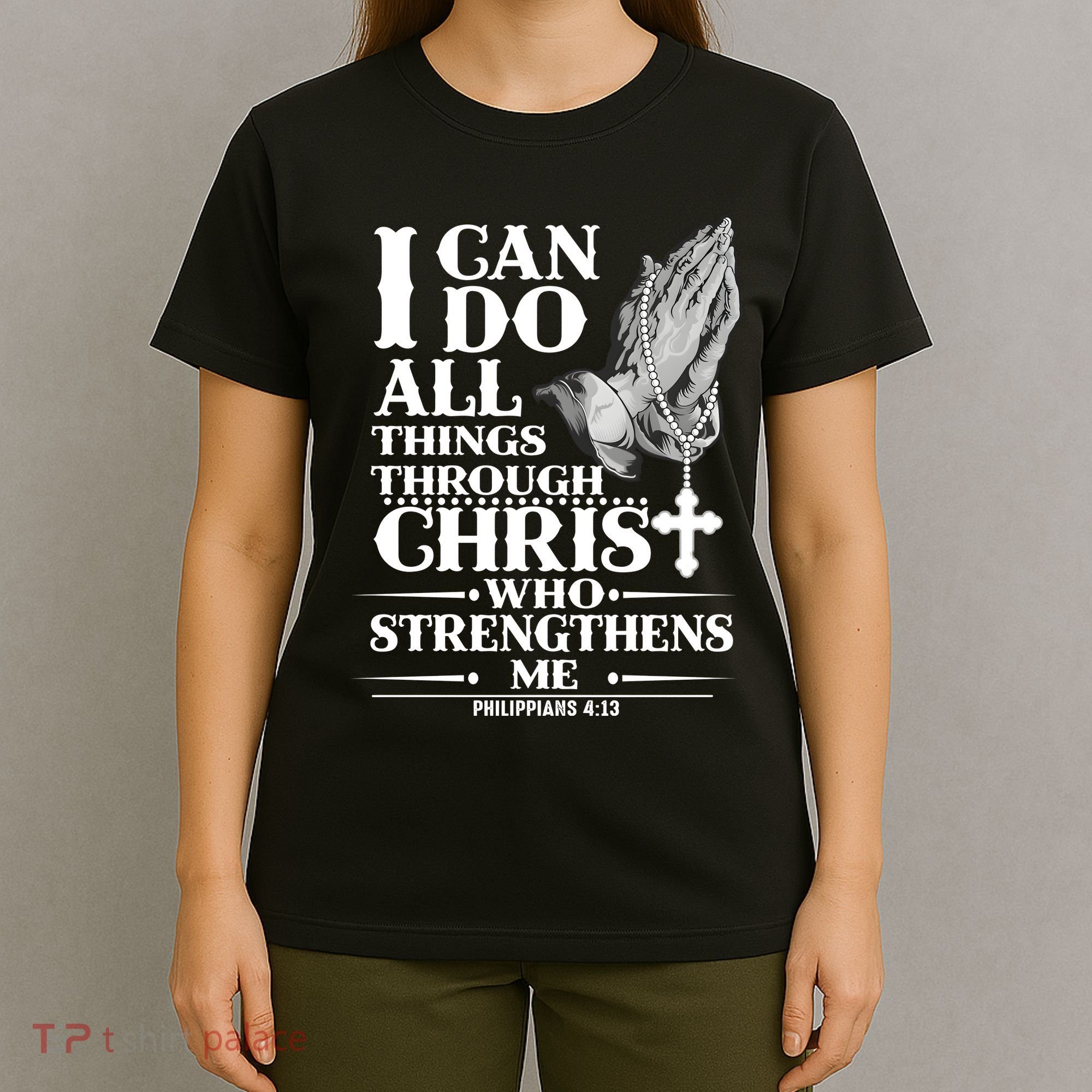 I Can Do All Thing Through Christ Who Strengthen Me T-Shirt