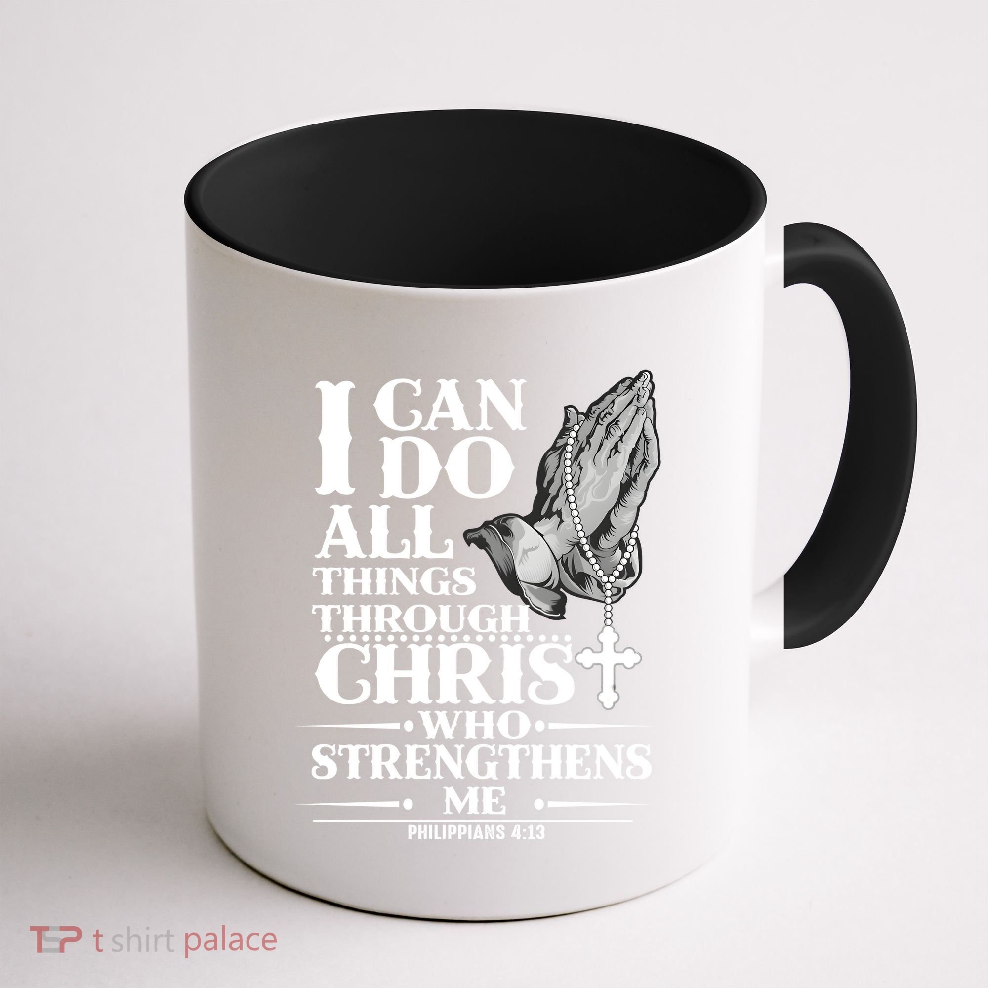 I Can Do All Thing Through Christ Who Strengthen Me Coffee Mug