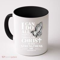 I Can Do All Thing Through Christ Who Strengthen Me Coffee Mug thumb 0