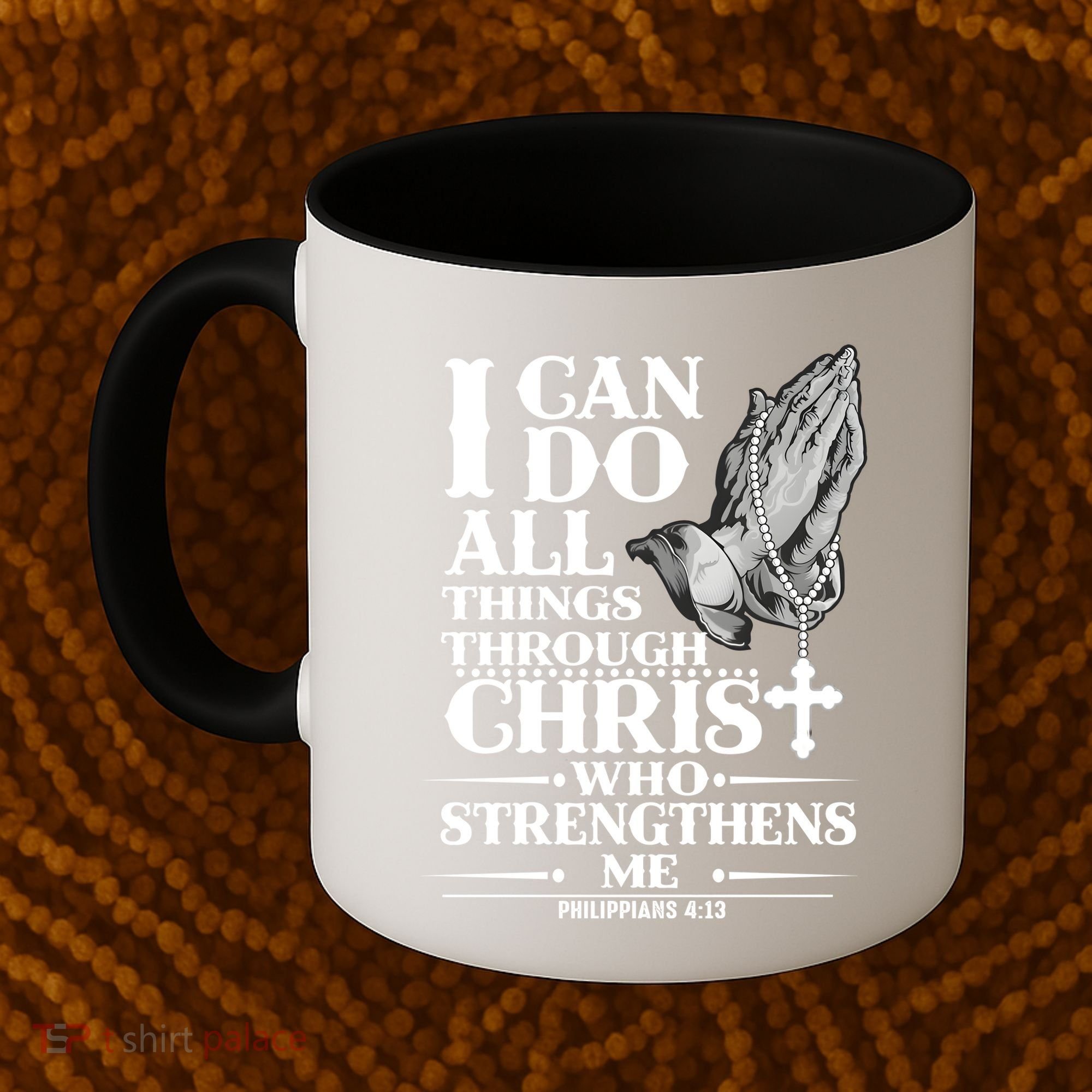 I Can Do All Thing Through Christ Who Strengthen Me Coffee Mug