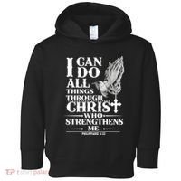I Can Do All Thing Through Christ Who Strengthen Me Toddler Hoodie thumb 0