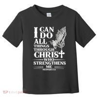 I Can Do All Thing Through Christ Who Strengthen Me Toddler T-Shirt thumb 0