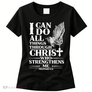 I Can Do All Thing Through Christ Who Strengthen Me Women's T-Shirt