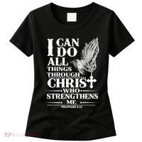 I Can Do All Thing Through Christ Who Strengthen Me Women's T-Shirt thumb 0