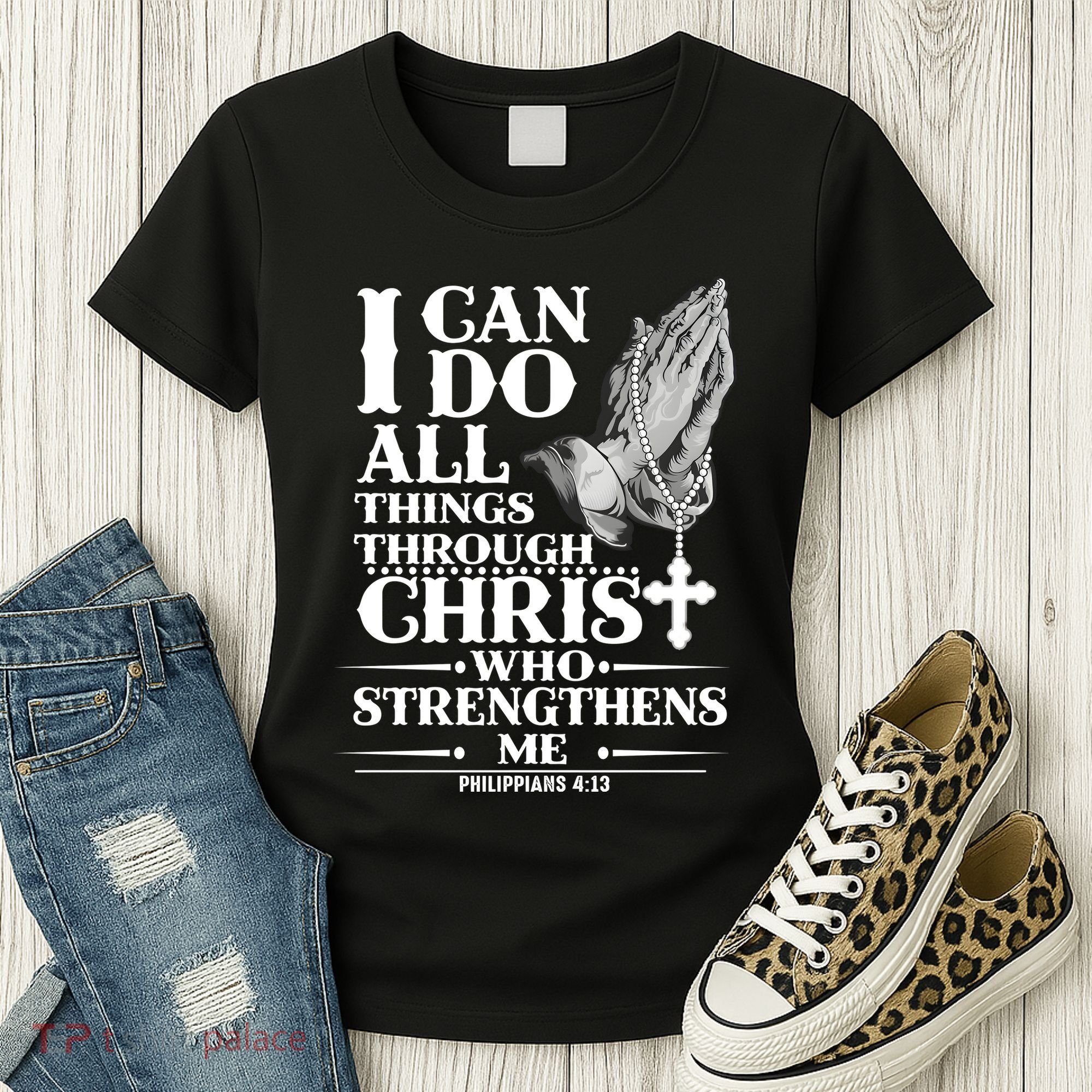 I Can Do All Thing Through Christ Who Strengthen Me Women's T-Shirt