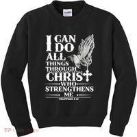 I Can Do All Thing Through Christ Who Strengthen Me Kids Sweatshirt thumb 0