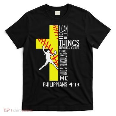 I Can Do All Things Through Christ Softball Christian Bible T-Shirt