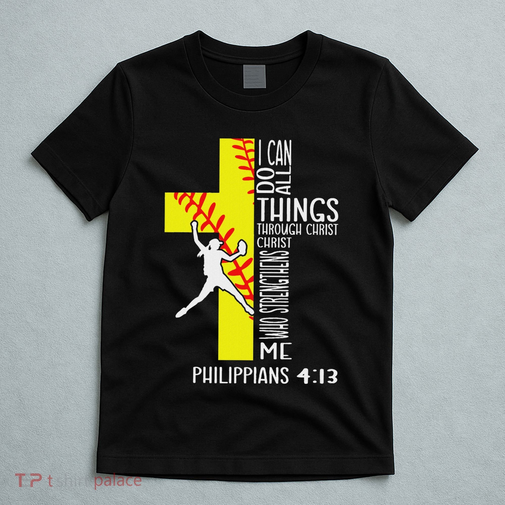I Can Do All Things Through Christ Softball Christian Bible T-Shirt