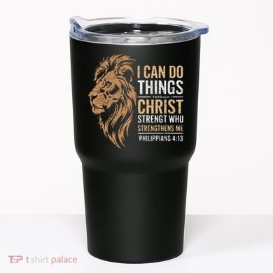 I Can Do All Things Through Christ Inspirational Belief Tumbler