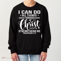 I Can Do All Things Through Christ Bible Gift Women's Sweatshirt thumb 0