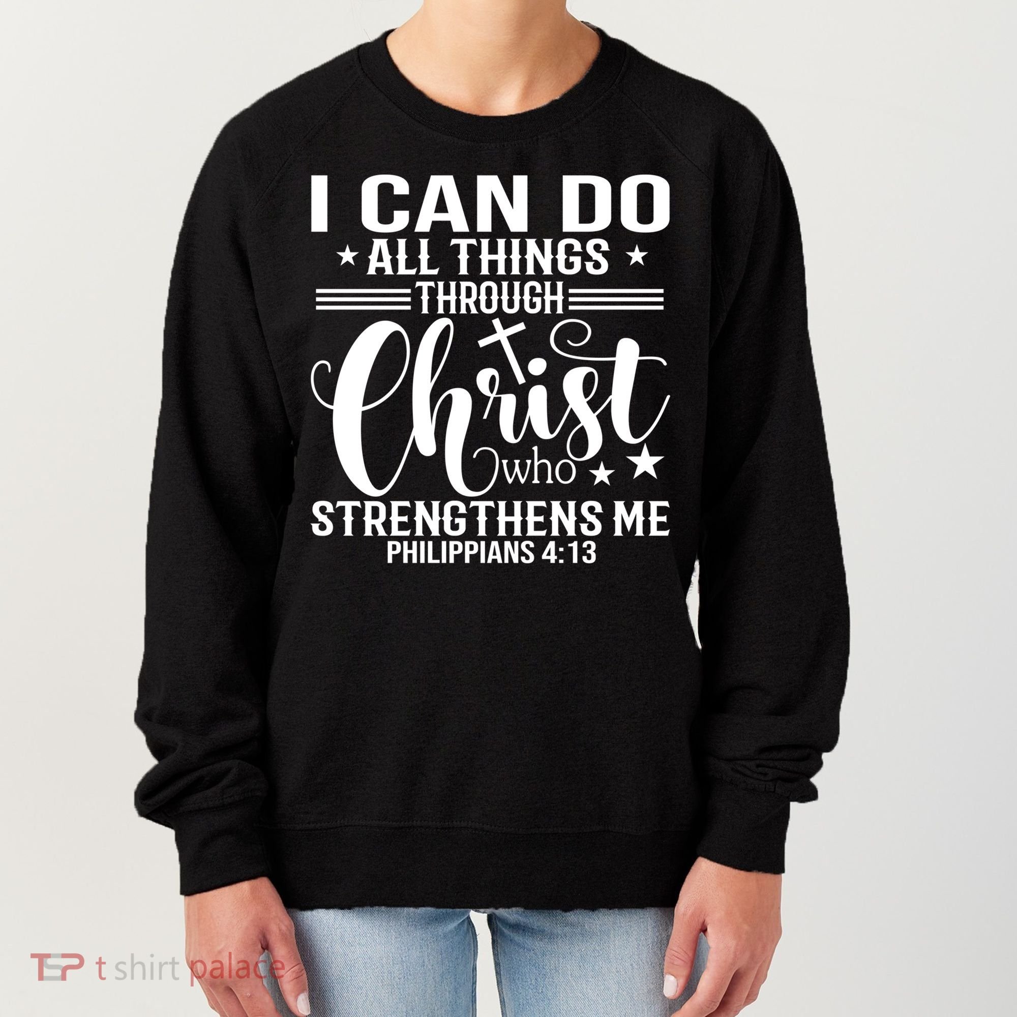 I Can Do All Things Through Christ Bible Gift Women's Sweatshirt