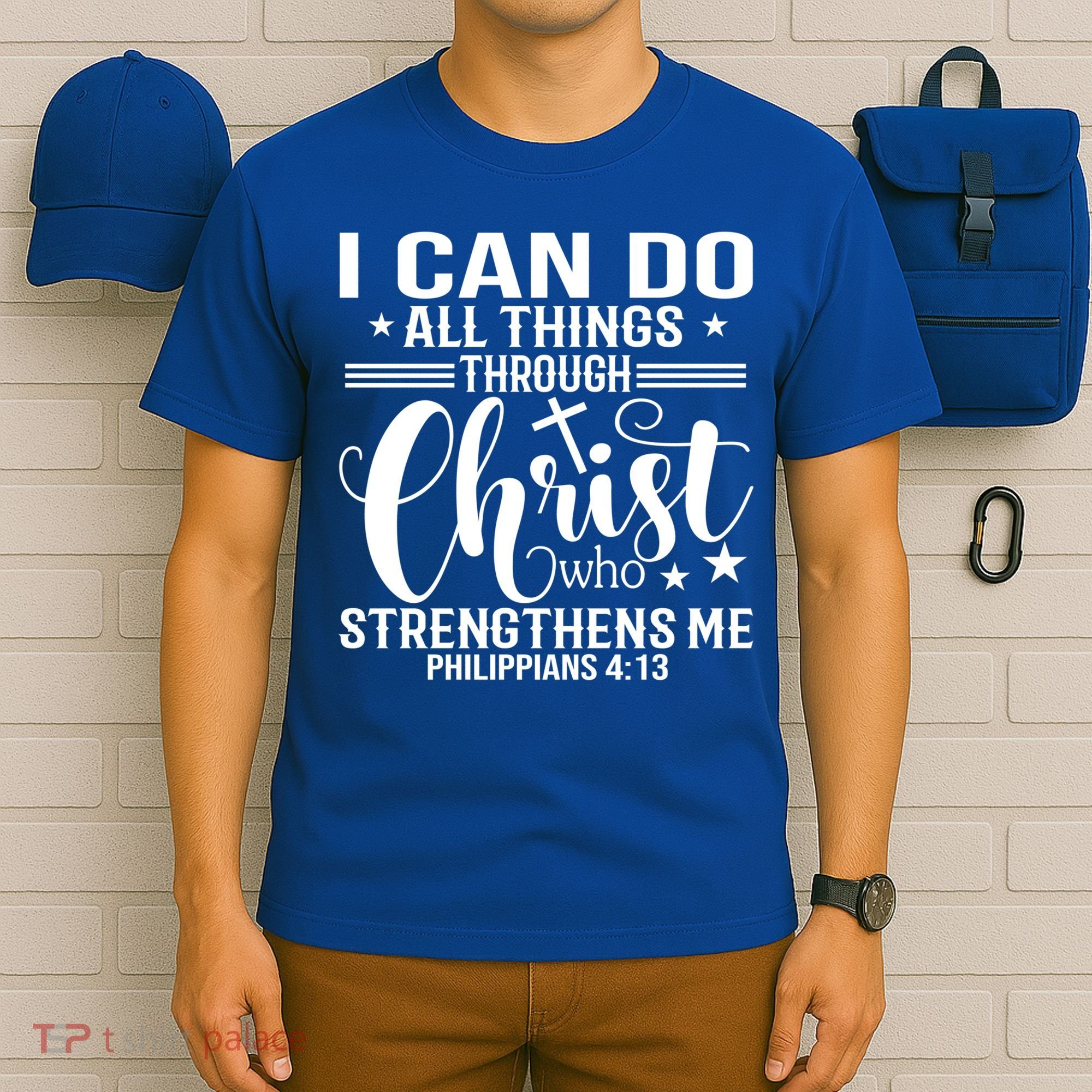 I Can Do All Things Through Christ Bible Gift T-Shirt
