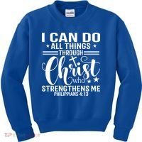 I Can Do All Things Through Christ Bible Gift Kids Sweatshirt thumb 0