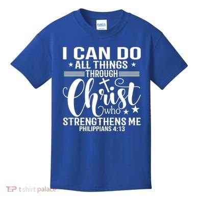 I Can Do All Things Through Christ Bible Gift Kids T-Shirt