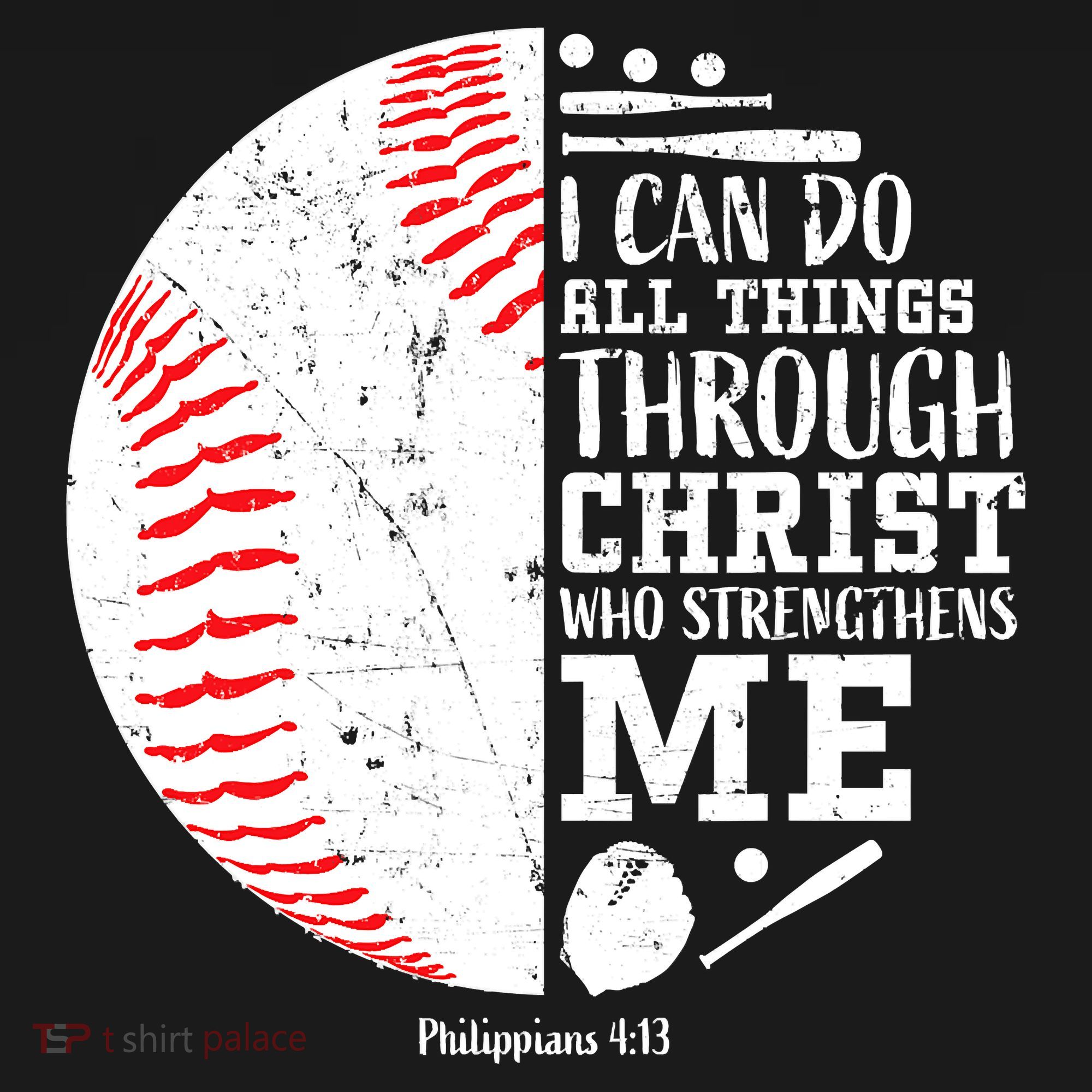 I Can Do All Things Through Christ Who Strengthens Me Baseball T-Shirt