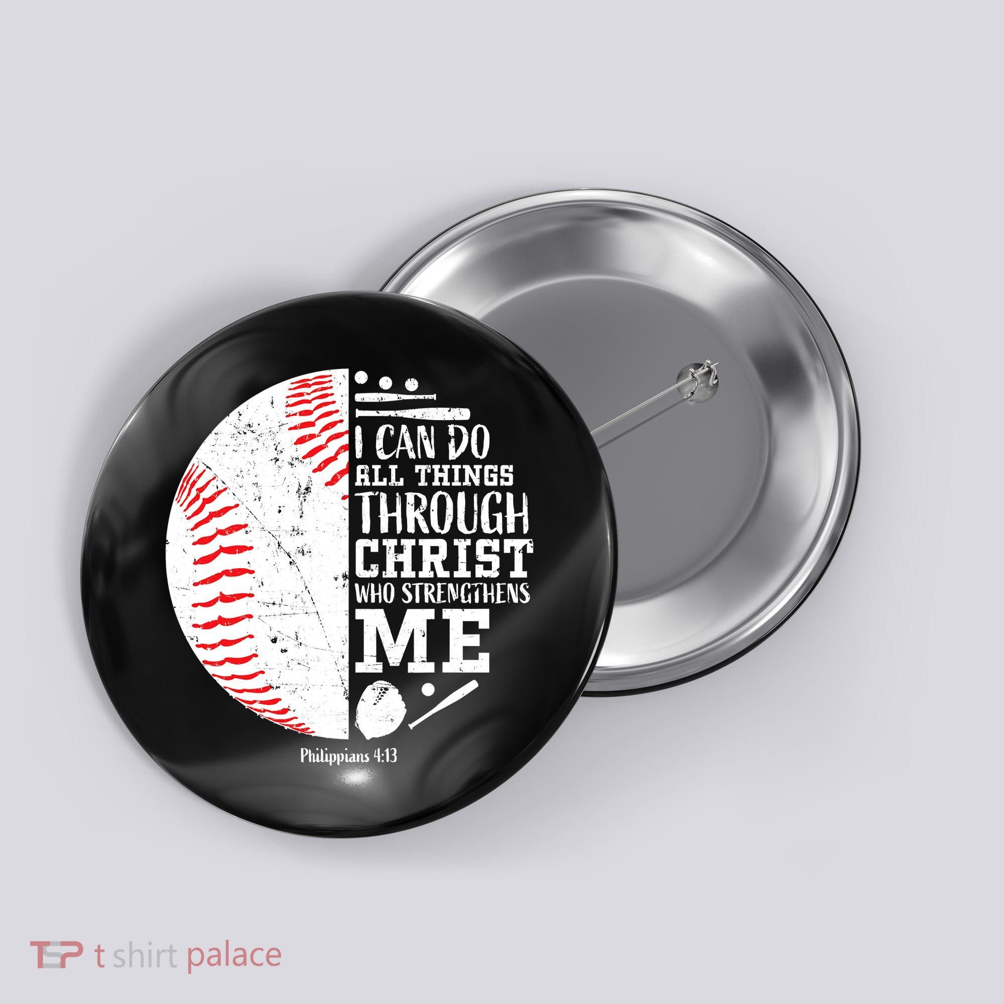 I Can Do All Things Through Christ Who Strengthens Me Baseball Button