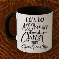I Can Do All Things Through Christ Who Strengthens Me Cool Gift Coffee Mug thumb 2