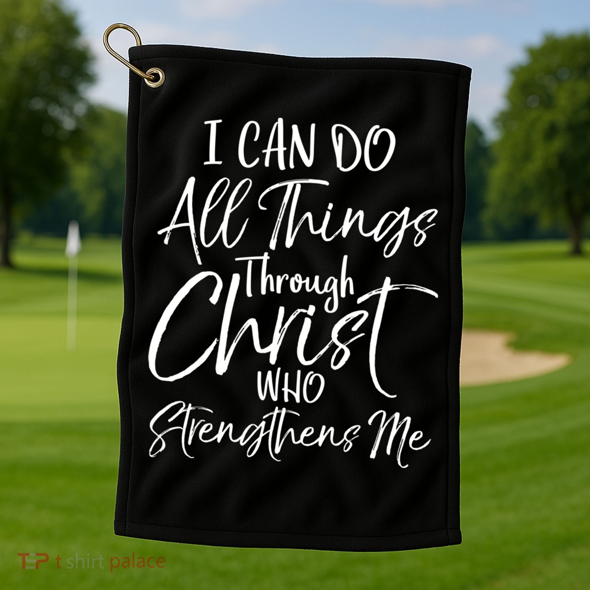 I Can Do All Things Through Christ Who Strengthens Me Cool Gift Golf Towel