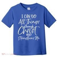 I Can Do All Things Through Christ Who Strengthens Me Cool Gift Toddler T-Shirt thumb 0