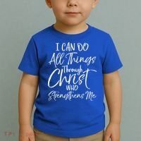 I Can Do All Things Through Christ Who Strengthens Me Cool Gift Toddler T-Shirt thumb 2