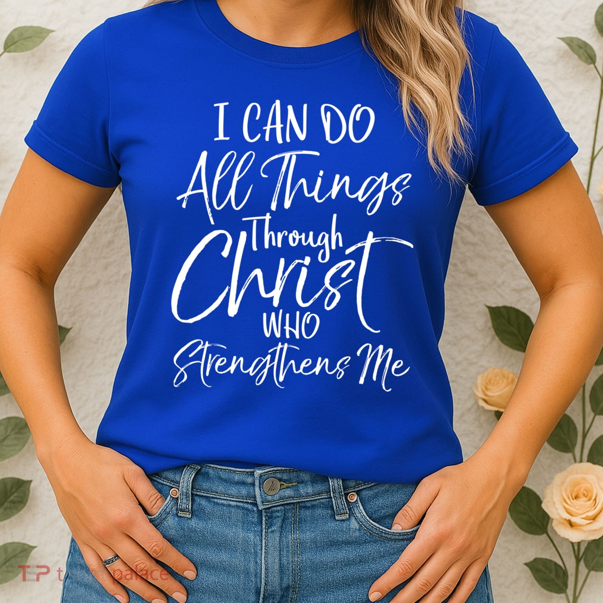 I Can Do All Things Through Christ Who Strengthens Me Cool Gift Women's T-Shirt