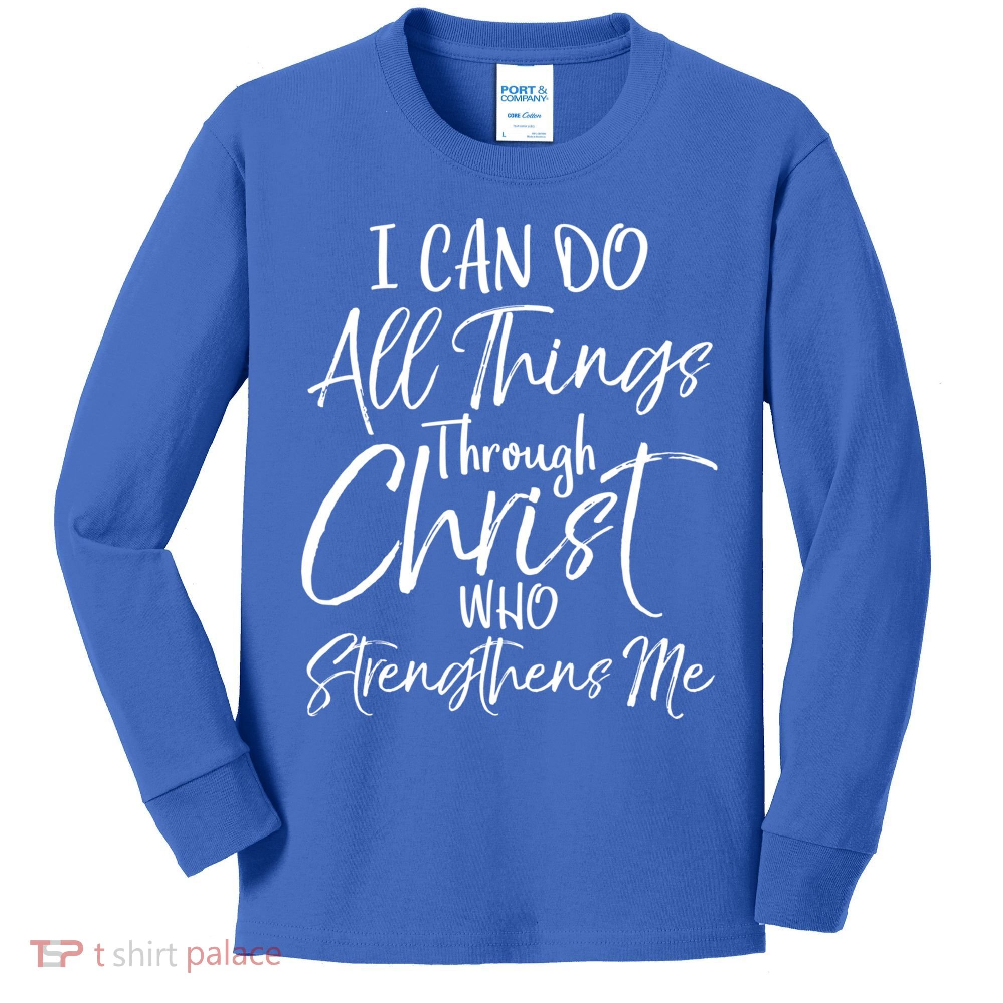 I Can Do All Things Through Christ Who Strengthens Me Cool Gift Kids Long Sleeve Shirt