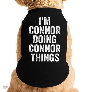 IM Connor Doing Connor Things Personalized First Name Doggie Tank