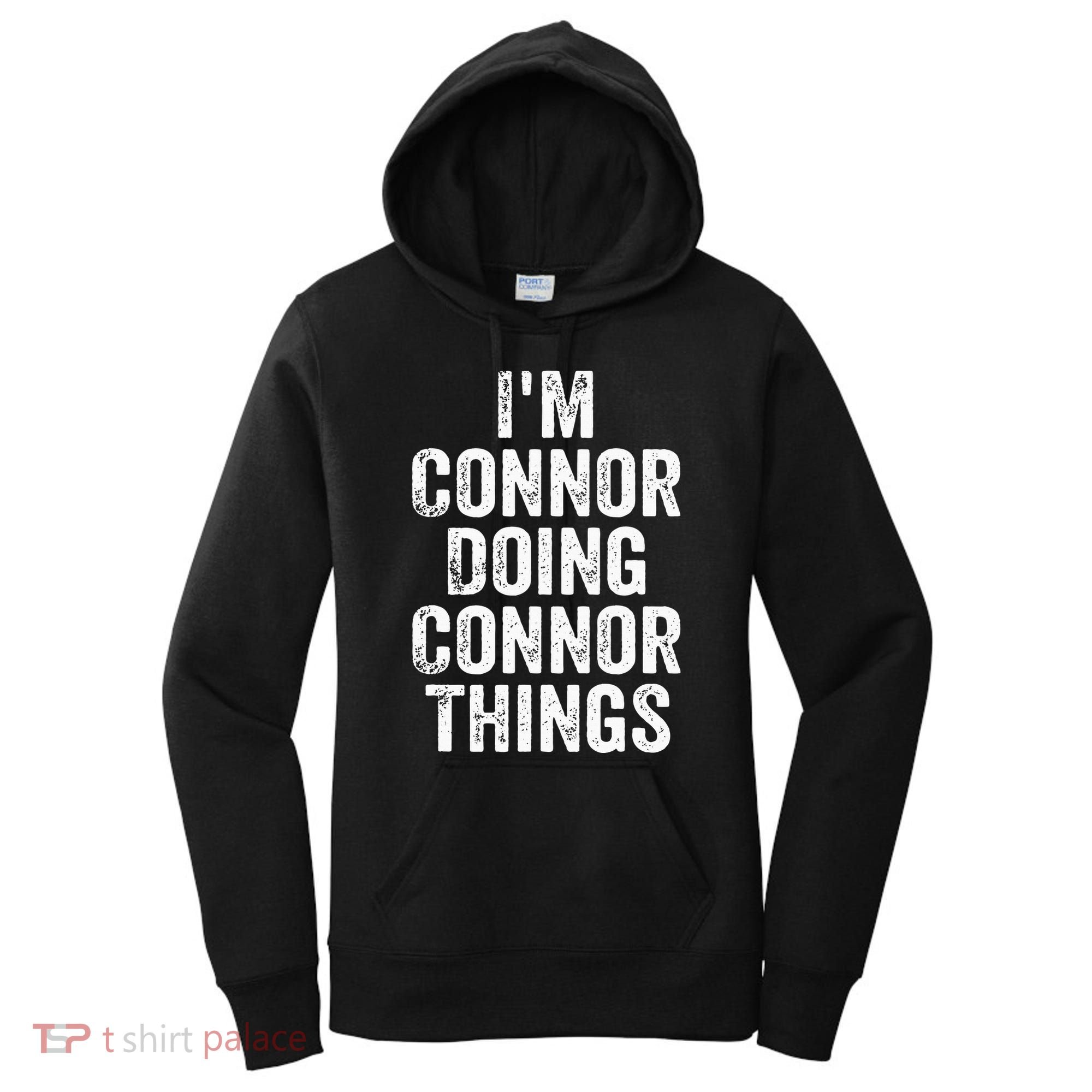 IM Connor Doing Connor Things Personalized First Name Women's Hoodie