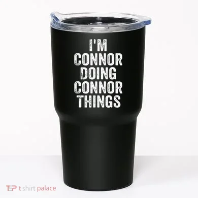 IM Connor Doing Connor Things Personalized First Name Tumbler