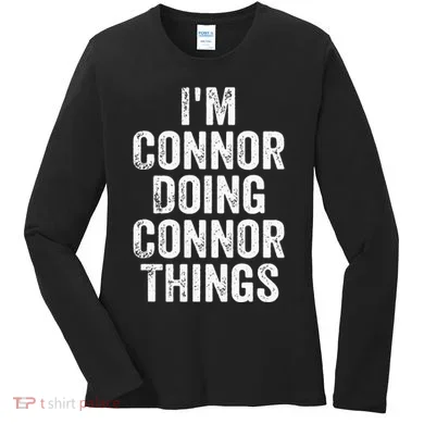 IM Connor Doing Connor Things Personalized First Name Women's Long Sleeve Shirt