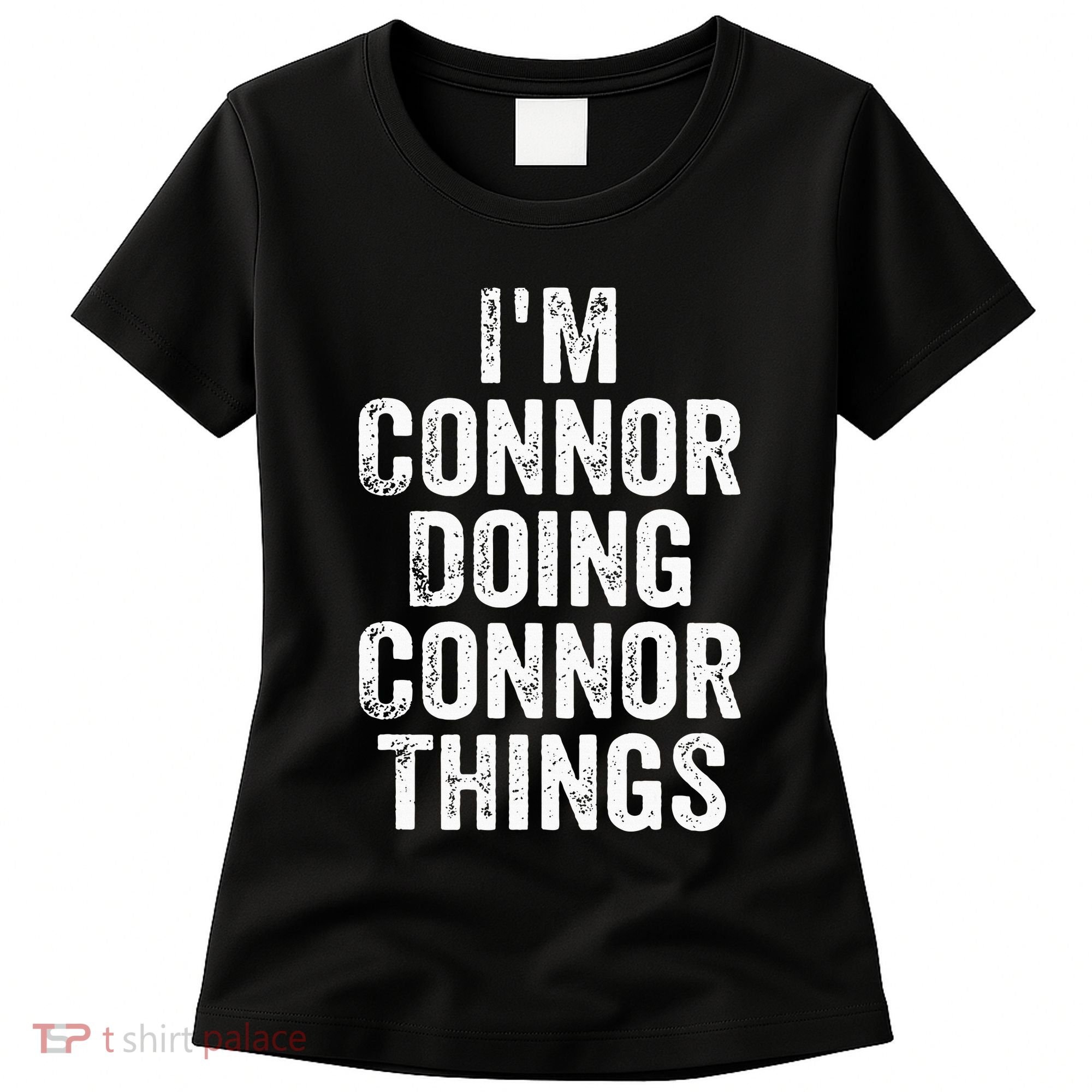 IM Connor Doing Connor Things Personalized First Name Women's T-Shirt