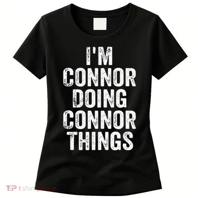 IM Connor Doing Connor Things Personalized First Name Women's T-Shirt