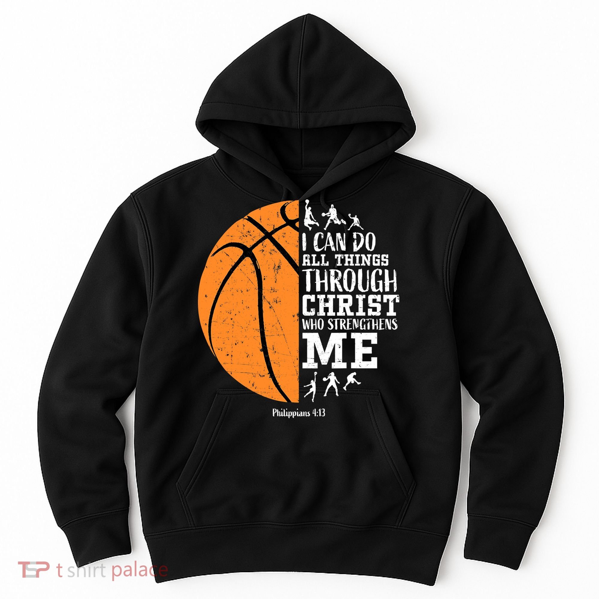 I Can Do All Things Through Christ Who Strengthens Me Basketball Hoodie
