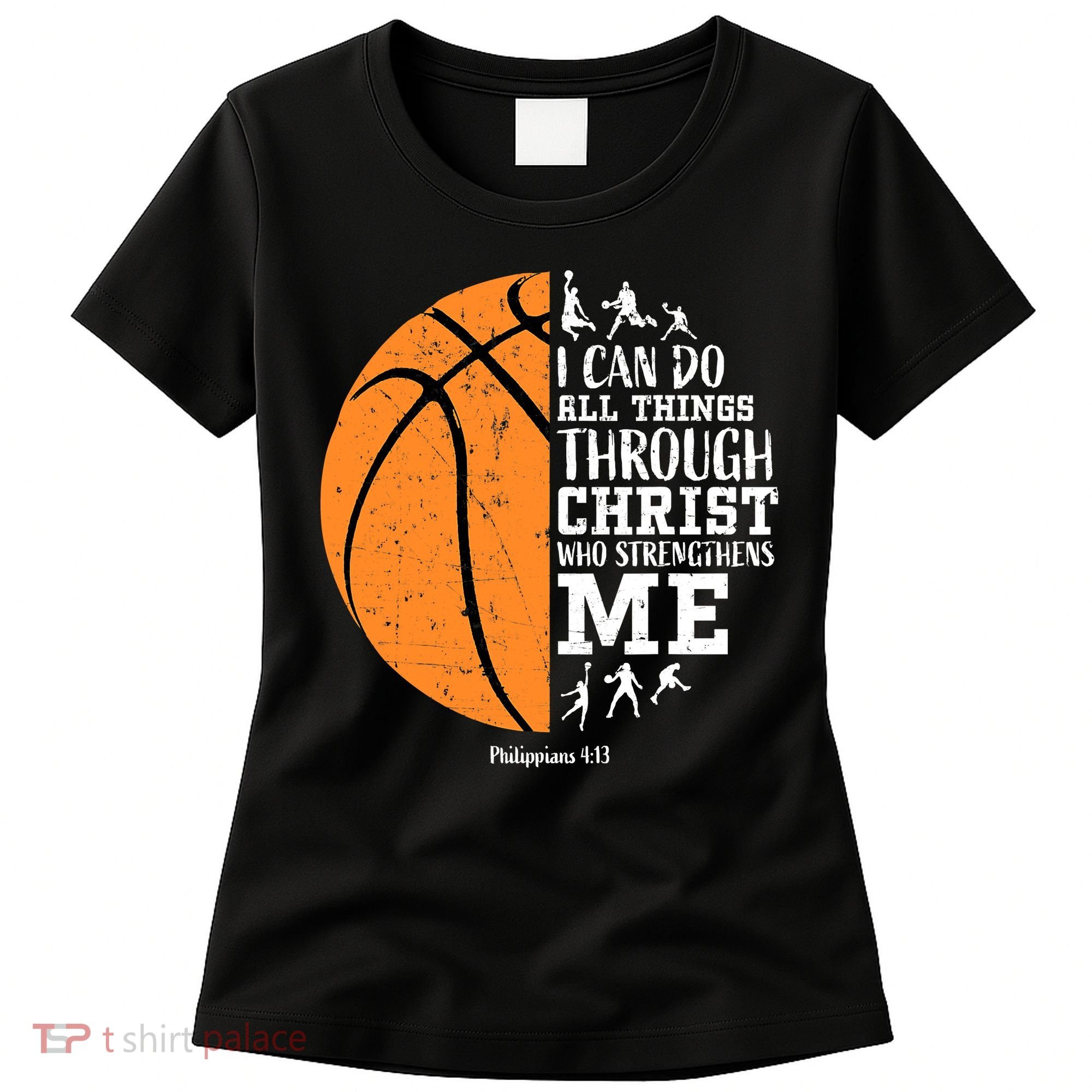 I Can Do All Things Through Christ Who Strengthens Me Basketball Women's T-Shirt