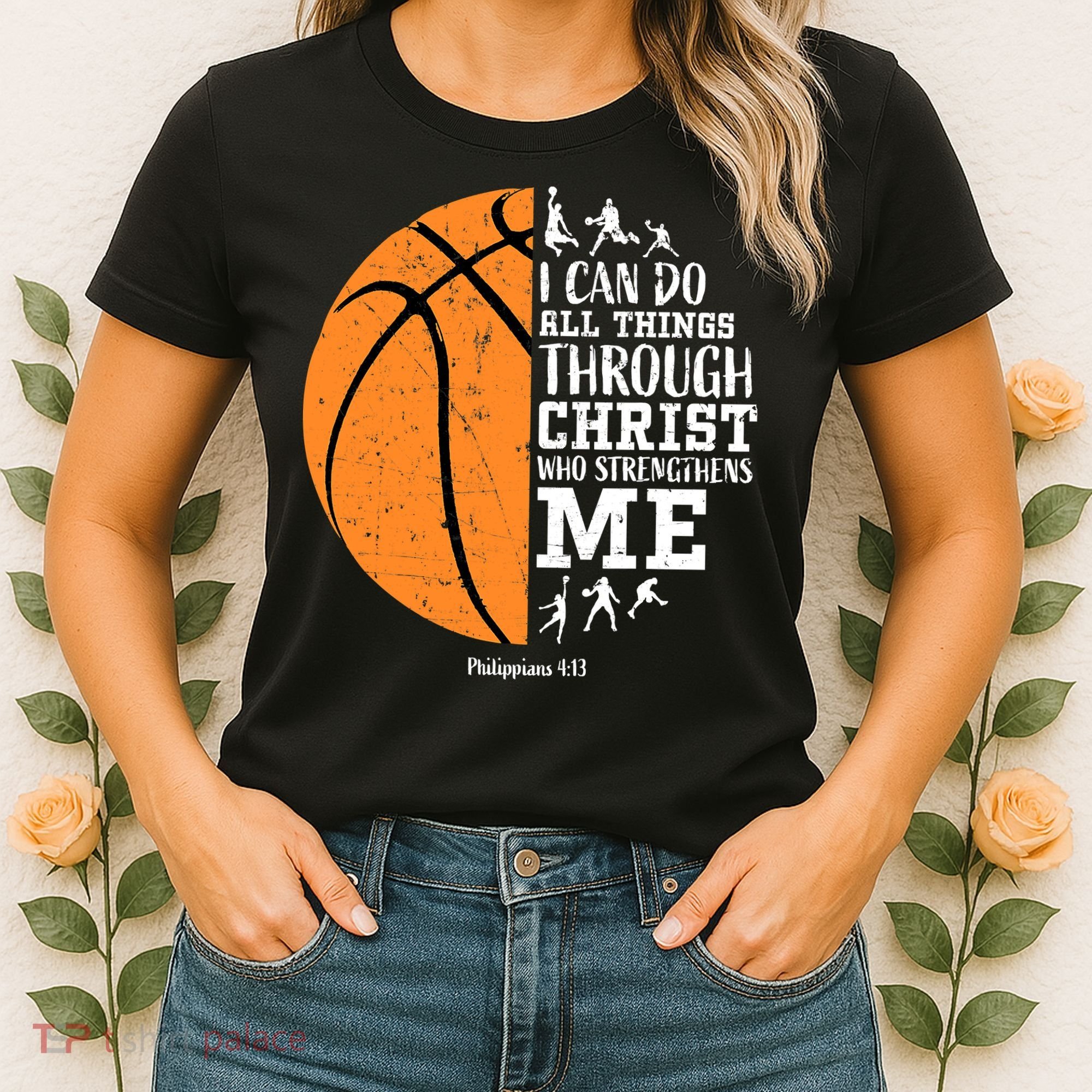 I Can Do All Things Through Christ Who Strengthens Me Basketball Women's T-Shirt