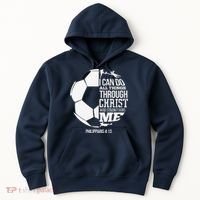 I Can Do All Things Through Christ Soccer Player Christian Hoodie thumb 0