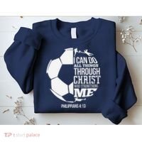 I Can Do All Things Through Christ Soccer Player Christian Sweatshirt thumb 2