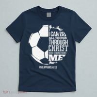 I Can Do All Things Through Christ Soccer Player Christian T-Shirt thumb 5
