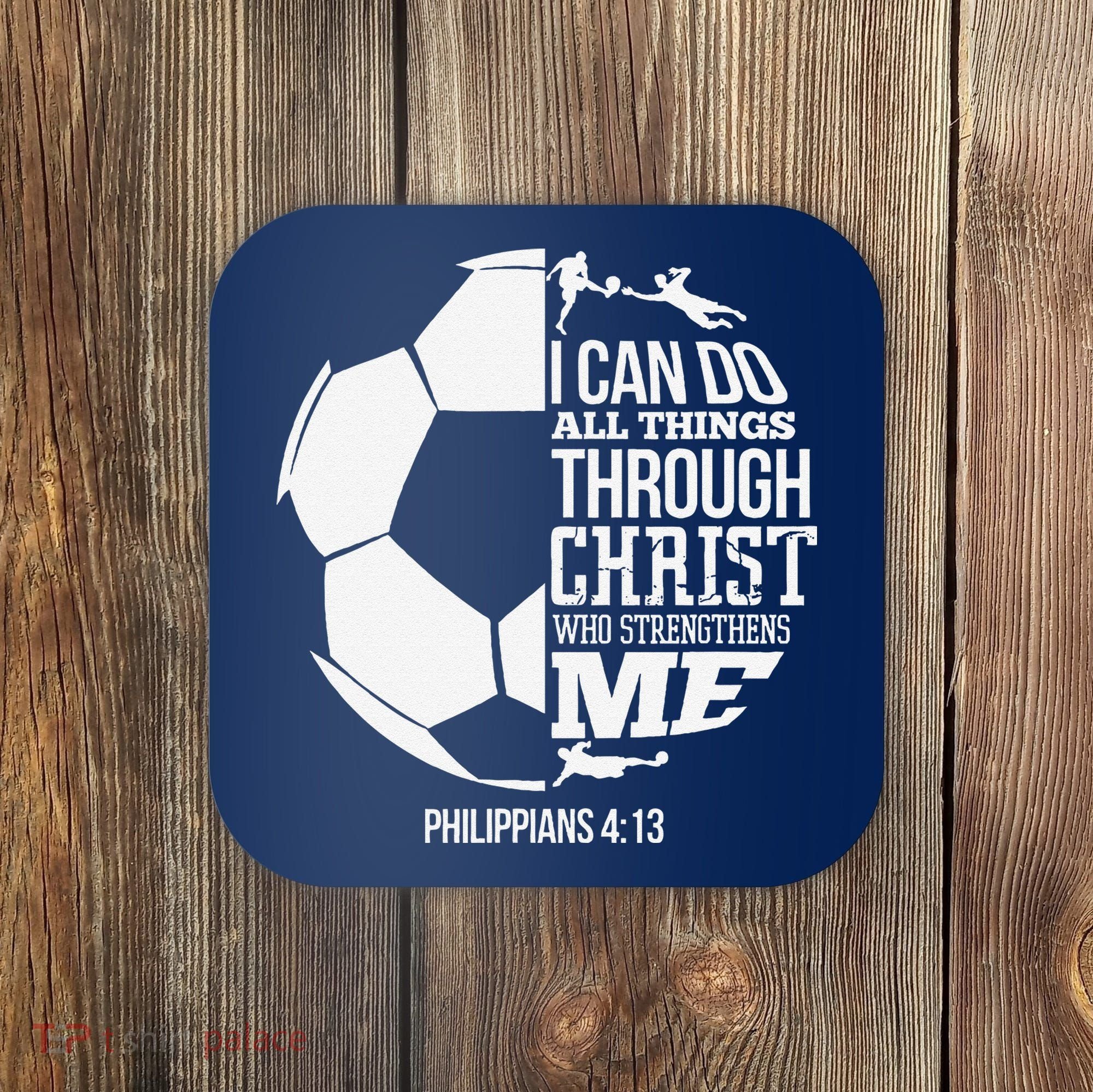 I Can Do All Things Through Christ Soccer Player Christian Coaster