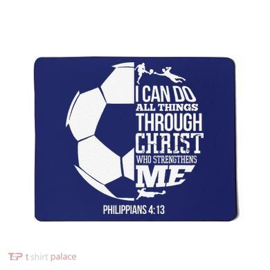I Can Do All Things Through Christ Soccer Player Christian Mousepad