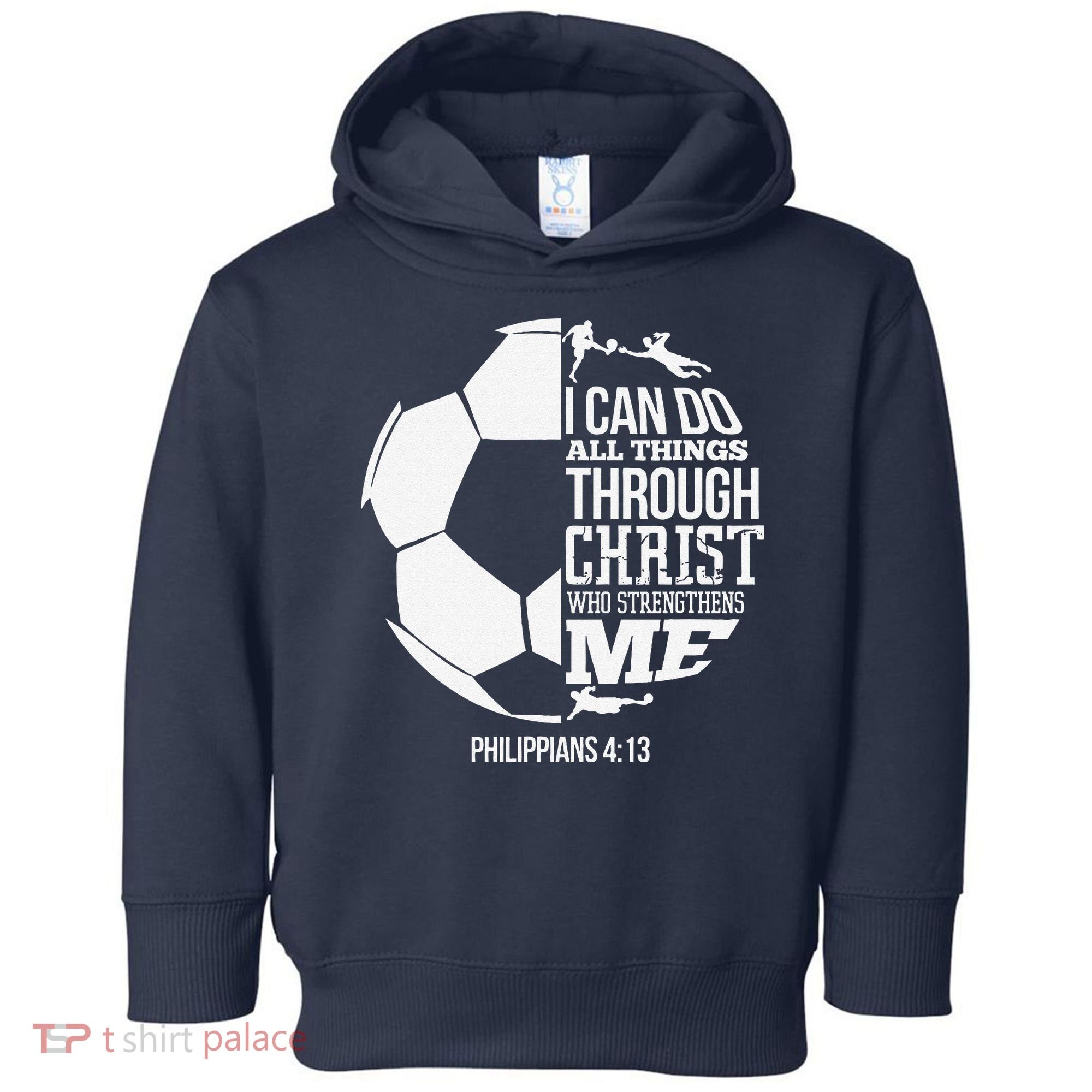 I Can Do All Things Through Christ Soccer Player Christian Toddler Hoodie